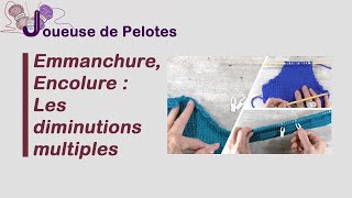 Emmanchure et encolure au tricot  Diminutions multiples [upl. by Gal]