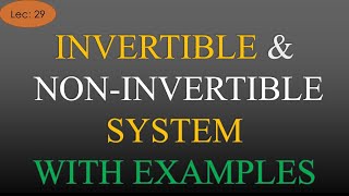 Lec29 Invertible and Non invertible System  Signal amp System  R K Classes  Hindi [upl. by Sitruk]