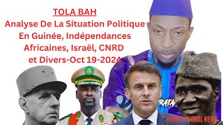 TOLA BAHAnalyse De La Situation Politique En Guinée Indépendances Africaines Oct 192024 [upl. by Groh]