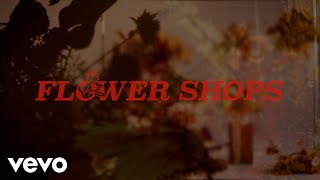 ERNEST  Flower Shops feat Morgan Wallen Lyric Video [upl. by Russel]