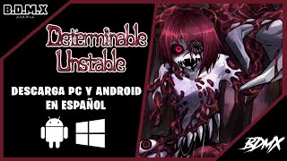 DETERMINABLE UNSTABLE  PC Y ANDROID  MEDIAFIRE  ESPAÑOL  BDMX [upl. by Romeyn]