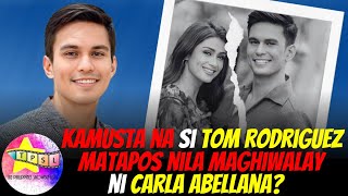 Kamusta na si Tom Rodriguez matapos nila maghiwalay ni Carla Abellana [upl. by Deth]