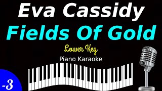 Eva Cassidy  Fields Of Gold Piano Karaoke Lower Key [upl. by Ylicis]