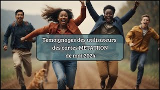 Témoignages cartes MÉTATRON de mai 2024 [upl. by Ethbinium]