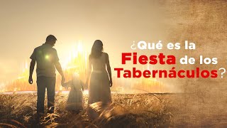 ¿Qué es la Fiesta de los Tabernáculos [upl. by Adnilav]