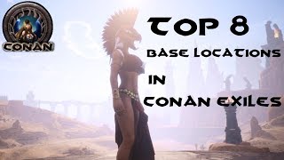 TOP 8 BASE LOCATIONS IN CONAN EXILES 2018  Conan Exiles [upl. by Nonarb716]