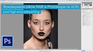 Jak wywoływać RAW pod dalszą obróbkę w Photoshopie sRGB vs Adobe RGB  8 vs 16 bitówkanał itd [upl. by Sehcaep]