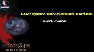 Conan Exiles  MapRoom Completion Exploit Quick Guide [upl. by Raseta735]