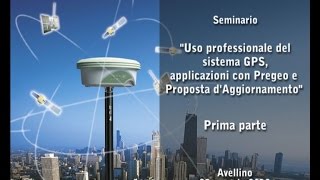 Prima parte  Seminario quotUso professionale del sistema GPSquot [upl. by Hgielsa]