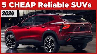 These 5 CHEAP SUVs In 2024 Have Surprising Reliability [upl. by Aihsyak]