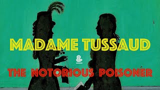 Madame Tussaud and the Notorious Poisoner Queen of Crime Part 1 [upl. by Nedac]