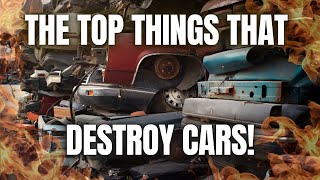 These Are The Top Things That Destroy Cars [upl. by Yntirb]