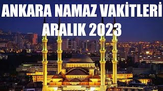 Ankara Namaz Vakitleri  ARALIK 2023 [upl. by Imeon770]