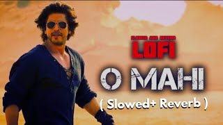 O Maahi Lofi Song 💞💯🤗  slowedreverb  Arijit Singh  Pritam  Irshad Kamil  Lofi RR [upl. by Annij916]