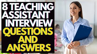 8 TEACHING ASSISTANT Key Interview Questions And Answers [upl. by Ober914]