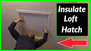 Insulating My Old Loft Hatch Reduce Winter Heating Costs [upl. by Anerom]