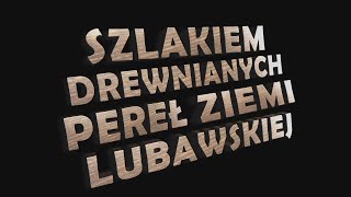 quotSzlakiem Drewnianych Pereł Ziemi Lubawskiejquot [upl. by Brogle]