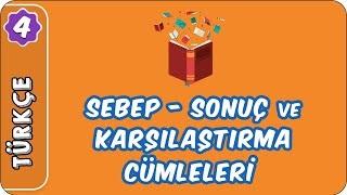 Sebep  Sonuç ve Karşılaştırma Cümleleri 4 Sınıf Türkçe evokul Kampı [upl. by Aserat531]