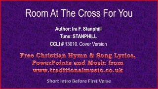 Room At The Cross For You  Hymn Lyrics amp Music [upl. by Assiran707]