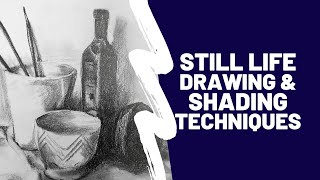 Still Life Drawing and Shading Techniques Beginners Guide [upl. by Nnhoj265]