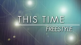 Freestyle — This Time Official Lyric Video [upl. by Ianahs446]