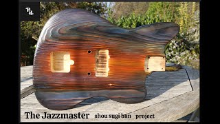 The Jazzmaster shou sugi ban project quotBarnmasterquot [upl. by Mcclish]