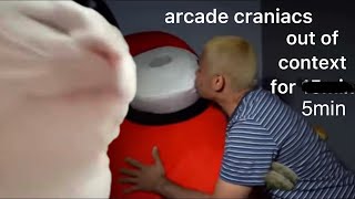 Arcade Craniacs Out Of CONTEXT for 5 minutes PART 1 arcadecraniacs [upl. by Tem312]