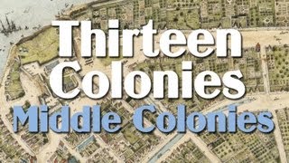 Thirteen Colonies the Middle Colonies [upl. by Enerol]