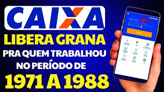 CAIXA ECONÔMICA LIBEROU OPORTUNIDADE FINAL EM 2023 PARA QUEM TRABALHOU DE 1971 A 1988 [upl. by Nayb]