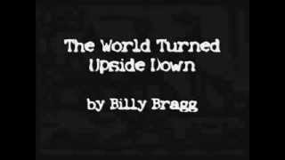 The world turned upside down  Billy Bragg [upl. by Atiuqrahs]