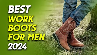 🥾👢Best Work Boots for Men 2024 JobReady Comfort 👢🥾 [upl. by Zoes813]