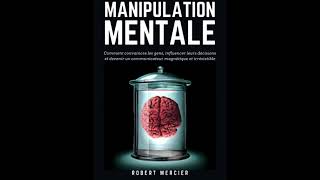 Comment manipuler les gens Techniques interdites de Manipulation Mentale Livre audio Robert Merc [upl. by Photina]