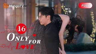 ENG SUB FULL《以爱为营 Only For Love》EP16 The Office Date Is So Sweet  MangoTV [upl. by Aylmar785]