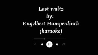 Last waltz by Engelbert Humperdinck karaoke🎤 [upl. by Htiek]