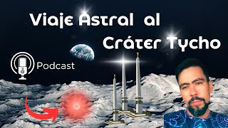 🌗 Viaje Astral al Cráter Tycho  Camilo Andrés Gutiérrez [upl. by Aleakim379]