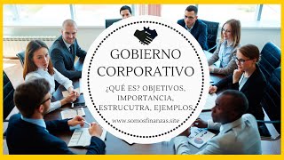 Gobierno Corporativo en Empresas ►¿Qué es ¿Quién lo Conforma Estructura Importancia y Ejemplos [upl. by Pliske933]