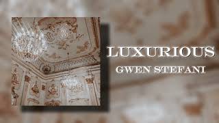 Gwen Stefani  Luxurious [upl. by Ysak]