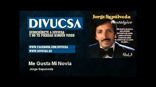 Jorge Sepulveda  Me Gusta Mi Novia  Divucsa [upl. by Mayram]