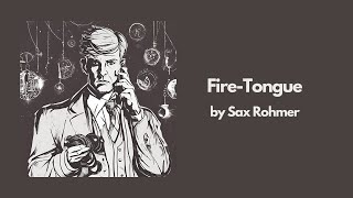 FireTongue by Sax Rohmer  Best Audiobook – Part 1 [upl. by Cram]