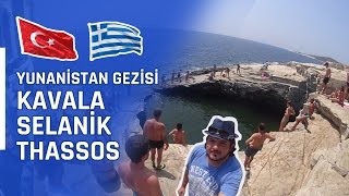 Selanik Kavala Thassos  Yunanistan Gezisi [upl. by Irok]