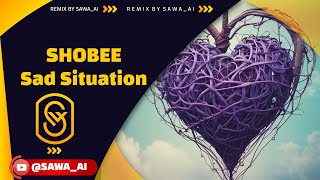 Shobee  Sad Situation Feat Lala ampce Remix amp Cover By SawaAI CoverAI [upl. by Rehtae]