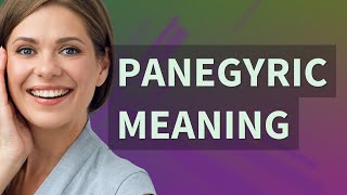 Panegyric  meaning of Panegyric [upl. by Jacob]