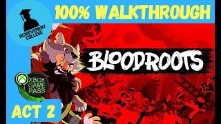 BloodRoots 100 Walkthrough Act 2 [upl. by Ailaham]