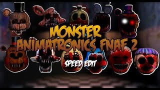 Speed edit Fnaf Monster animatronics Fnaf 2 [upl. by Selim]