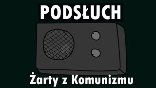 Podsłuch  Żarty z Komunizmu [upl. by Hewie]