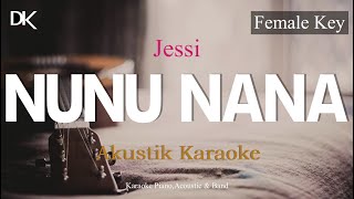 Nunu Nana  Jessi Female Key Full Arrangement Karaoke [upl. by Cheffetz]