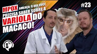 MPOX VARÍOLA DO MACACO  Podcast Saúde 23 [upl. by Hollie]