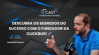 Descubra os Segredos do Sucesso com o Fundador da ClickBus 🚀 [upl. by Filberto]