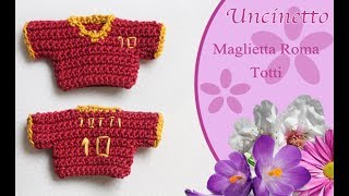 Uncinetto MagliettaRomaTottiHow to do Tshirt [upl. by Myrt]