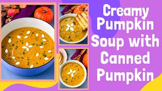 Creamy Pumpkin Soup with Canned Pumpkin [upl. by Airdnas820]